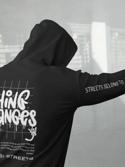 NOTHING CHANGES STREETSTYLE HOODIE